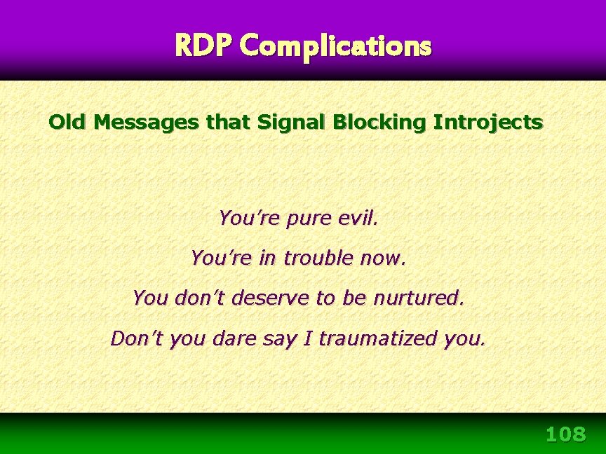 RDP Complications Old Messages that Signal Blocking Introjects You’re pure evil. You’re in trouble RDP Complications Old Messages that Signal Blocking Introjects You’re pure evil. You’re in trouble