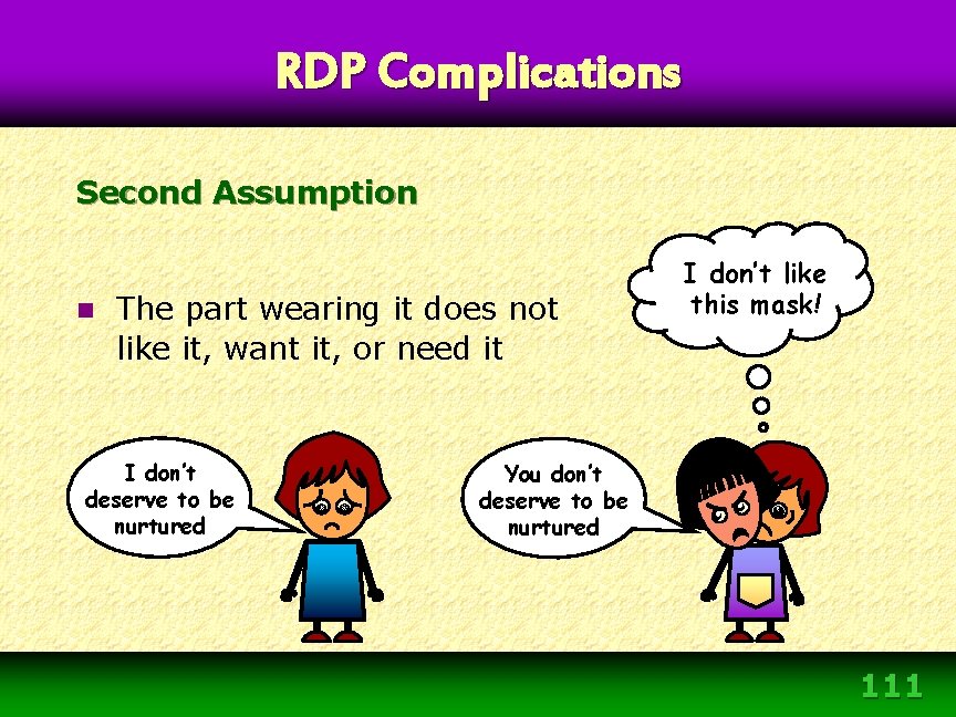 RDP Complications Second Assumption n The part wearing it does not like it, want RDP Complications Second Assumption n The part wearing it does not like it, want