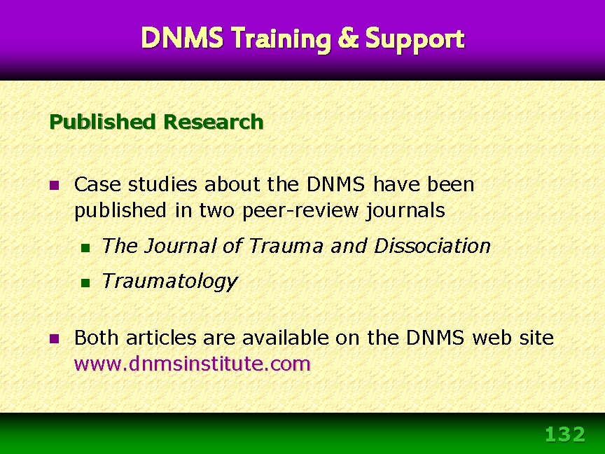 DNMS Training & Support Published Research n n Case studies about the DNMS have DNMS Training & Support Published Research n n Case studies about the DNMS have