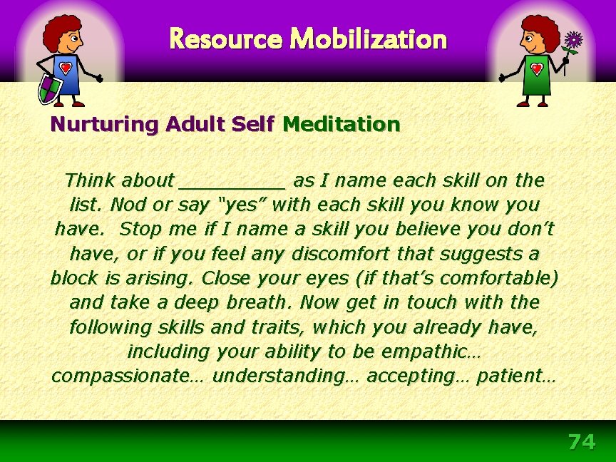Resource Mobilization Nurturing Adult Self Meditation Think about _____ as I name each skill Resource Mobilization Nurturing Adult Self Meditation Think about _____ as I name each skill