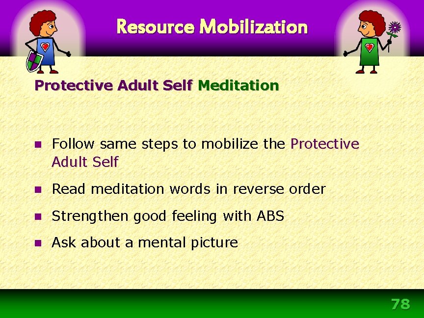 Resource Mobilization Protective Adult Self Meditation n Follow same steps to mobilize the Protective Resource Mobilization Protective Adult Self Meditation n Follow same steps to mobilize the Protective