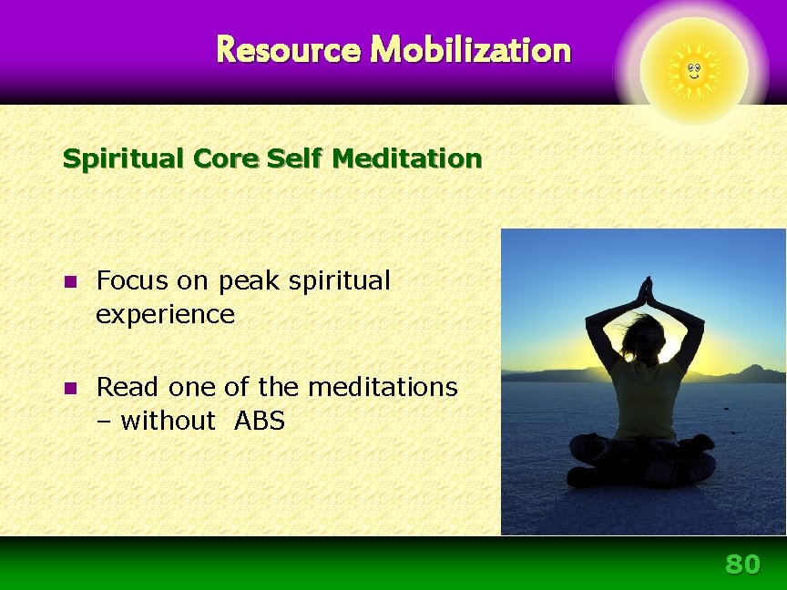 Resource Mobilization Spiritual Core Self Meditation n Focus on peak spiritual experience n Read Resource Mobilization Spiritual Core Self Meditation n Focus on peak spiritual experience n Read