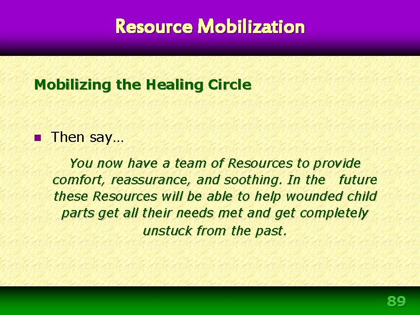 Resource Mobilization Mobilizing the Healing Circle n Then say… You now have a team Resource Mobilization Mobilizing the Healing Circle n Then say… You now have a team