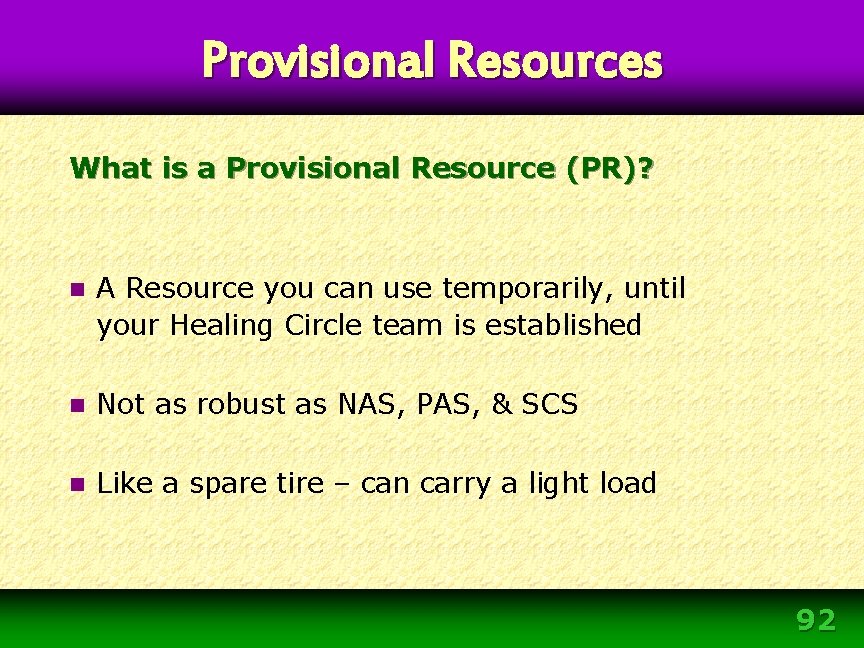Provisional Resources What is a Provisional Resource (PR)? n A Resource you can use Provisional Resources What is a Provisional Resource (PR)? n A Resource you can use