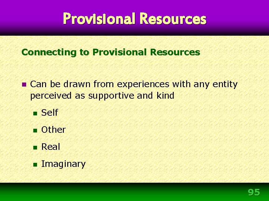 Provisional Resources Connecting to Provisional Resources n Can be drawn from experiences with any Provisional Resources Connecting to Provisional Resources n Can be drawn from experiences with any