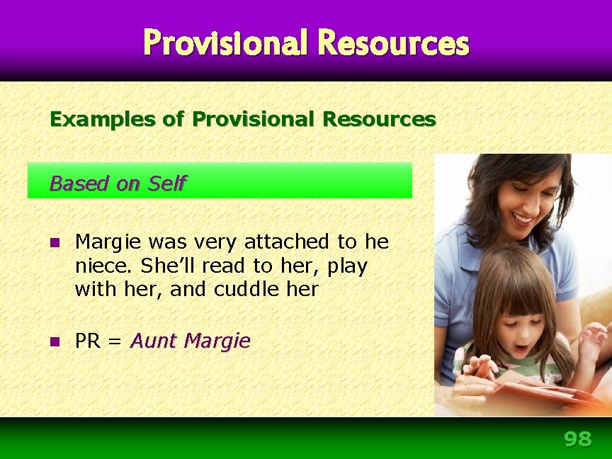 Provisional Resources Examples of Provisional Resources Based on Self n Margie was very attached Provisional Resources Examples of Provisional Resources Based on Self n Margie was very attached