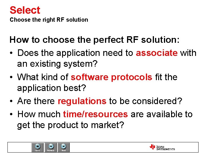 Select Choose the right RF solution How to choose the perfect RF solution: •