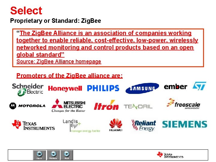 Select Proprietary or Standard: Zig. Bee “The Zig. Bee Alliance is an association of