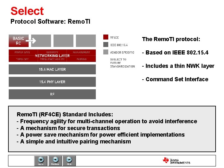 Select Protocol Software: Remo. TI The Remo. TI protocol: - Based on IEEE 802.