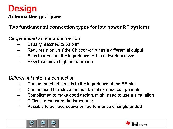 Design Antenna Design: Types Two fundamental connection types for low power RF systems Single-ended
