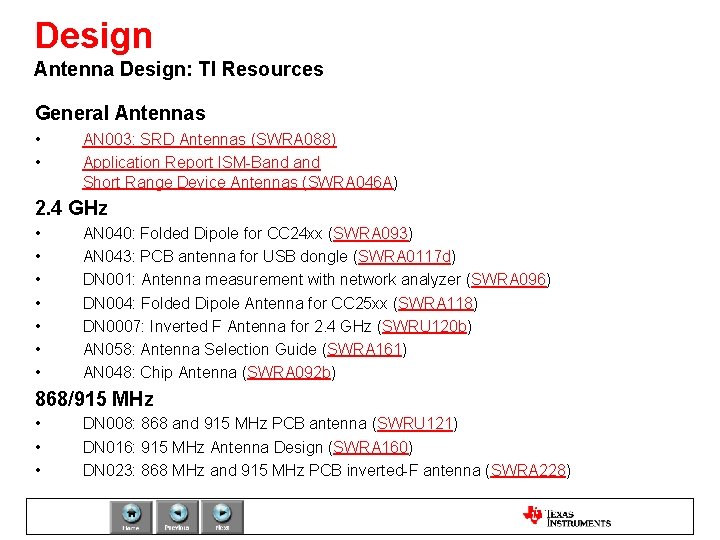 Design Antenna Design: TI Resources General Antennas • • AN 003: SRD Antennas (SWRA