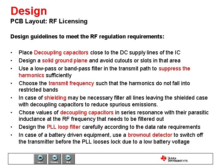 Design PCB Layout: RF Licensing Design guidelines to meet the RF regulation requirements: •