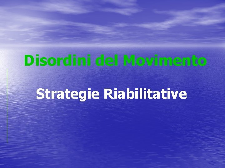  Disordini del Movimento Strategie Riabilitative 