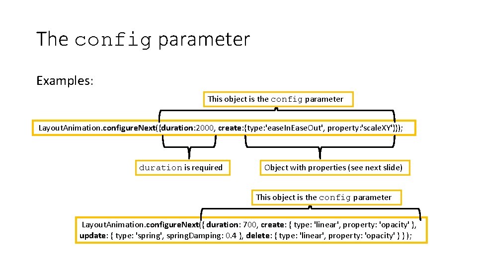 The config parameter Examples: This object is the config parameter Layout. Animation. configure. Next({duration: