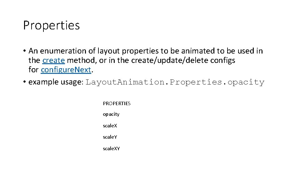 Properties • An enumeration of layout properties to be animated to be used in