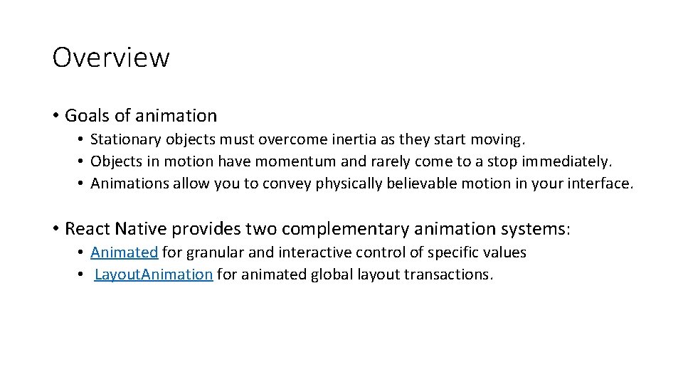 Overview • Goals of animation • Stationary objects must overcome inertia as they start