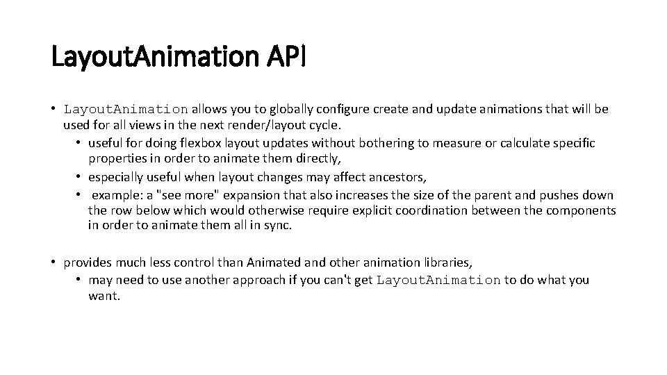 Layout. Animation API • Layout. Animation allows you to globally configure create and update