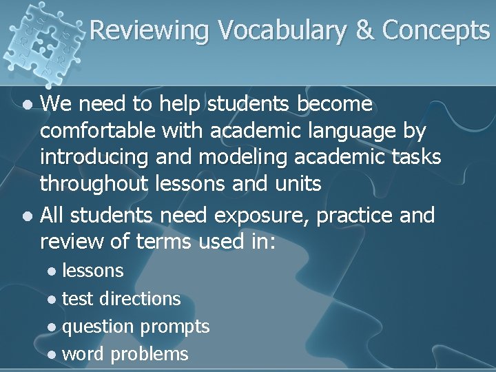 Reviewing Vocabulary & Concepts We need to help students become comfortable with academic language