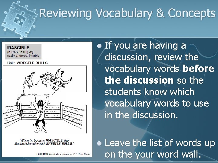 Reviewing Vocabulary & Concepts l If you are having a discussion, review the vocabulary