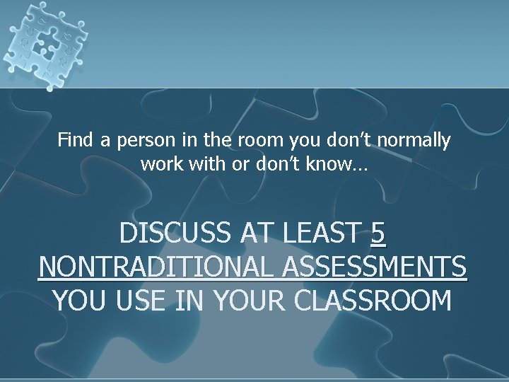 Find a person in the room you don’t normally work with or don’t know…