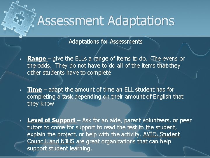 Assessment Adaptations for Assessments • Range – give the ELLs a range of items