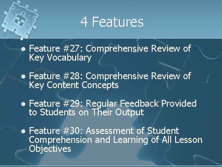 4 Features l Feature #27: Comprehensive Review of Key Vocabulary l Feature #28: Comprehensive