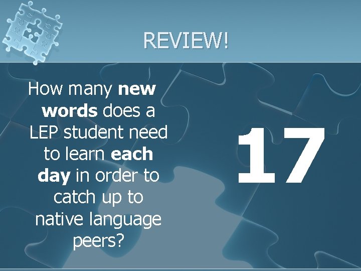 REVIEW! How many new words does a LEP student need to learn each day