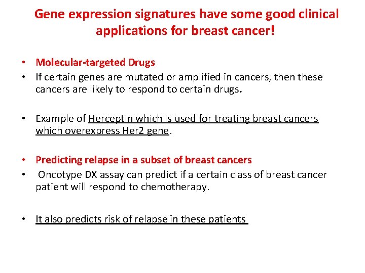 Gene expression signatures have some good clinical applications for breast cancer! • Molecular-targeted Gene expression signatures have some good clinical applications for breast cancer! • Molecular-targeted