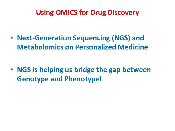 Using OMICS for Drug Discovery • Next-Generation Sequencing (NGS) and Metabolomics on Personalized Medicine Using OMICS for Drug Discovery • Next-Generation Sequencing (NGS) and Metabolomics on Personalized Medicine