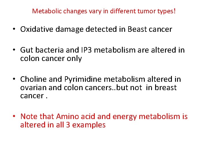 Metabolic changes vary in different tumor types! • Oxidative damage detected in Beast cancer Metabolic changes vary in different tumor types! • Oxidative damage detected in Beast cancer
