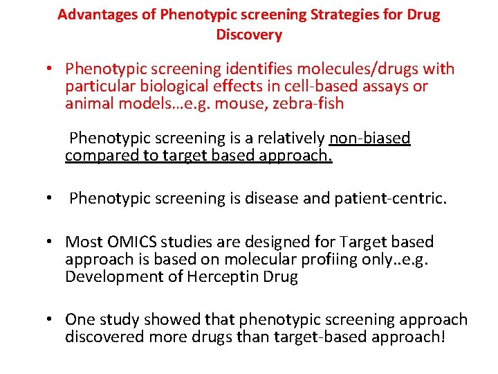 Advantages of Phenotypic screening Strategies for Drug Discovery • Phenotypic screening identifies molecules/drugs with Advantages of Phenotypic screening Strategies for Drug Discovery • Phenotypic screening identifies molecules/drugs with