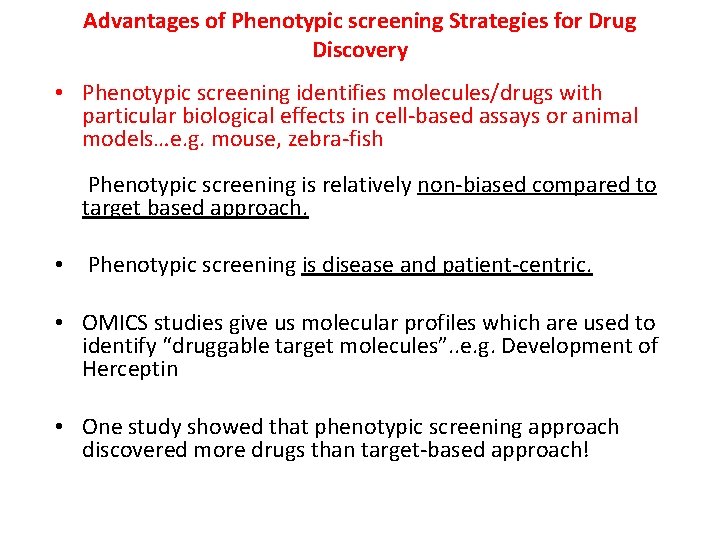 Advantages of Phenotypic screening Strategies for Drug Discovery • Phenotypic screening identifies molecules/drugs with Advantages of Phenotypic screening Strategies for Drug Discovery • Phenotypic screening identifies molecules/drugs with