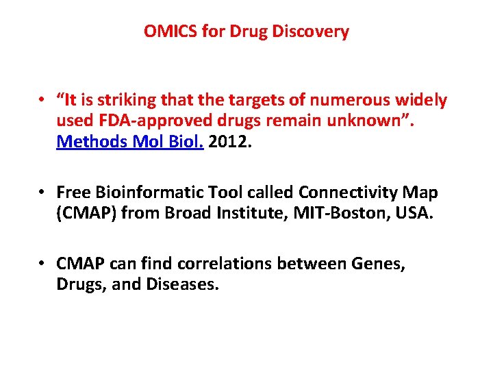 OMICS for Drug Discovery • “It is striking that the targets of numerous widely OMICS for Drug Discovery • “It is striking that the targets of numerous widely