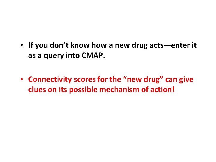 • If you don’t know how a new drug acts—enter it as a • If you don’t know how a new drug acts—enter it as a