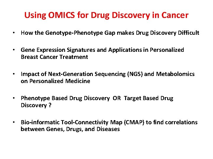 Using OMICS for Drug Discovery in Cancer • How the Genotype-Phenotype Gap makes Drug Using OMICS for Drug Discovery in Cancer • How the Genotype-Phenotype Gap makes Drug