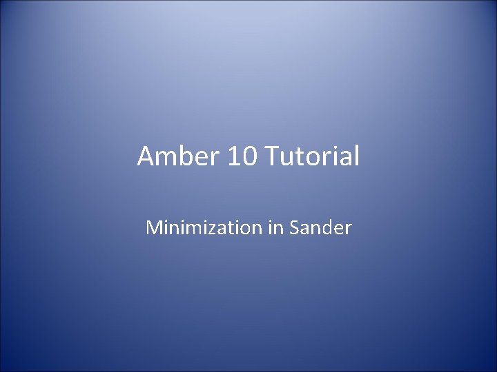 Amber 10 Tutorial Minimization in Sander 