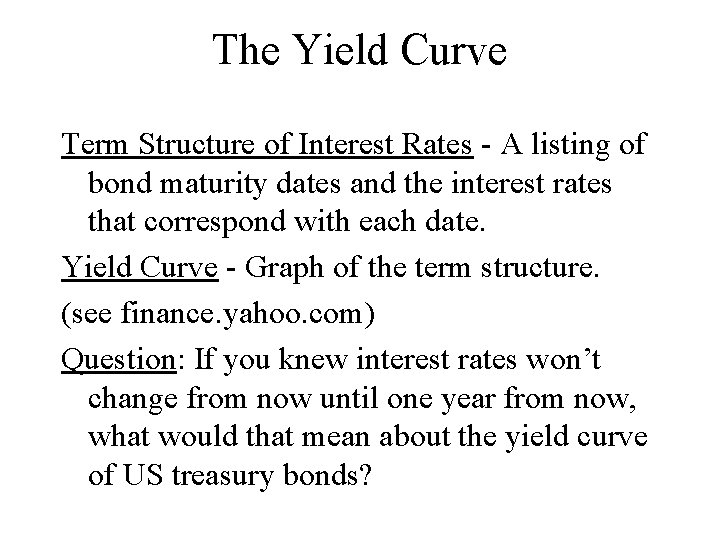 The Yield Curve Term Structure of Interest Rates - A listing of bond maturity