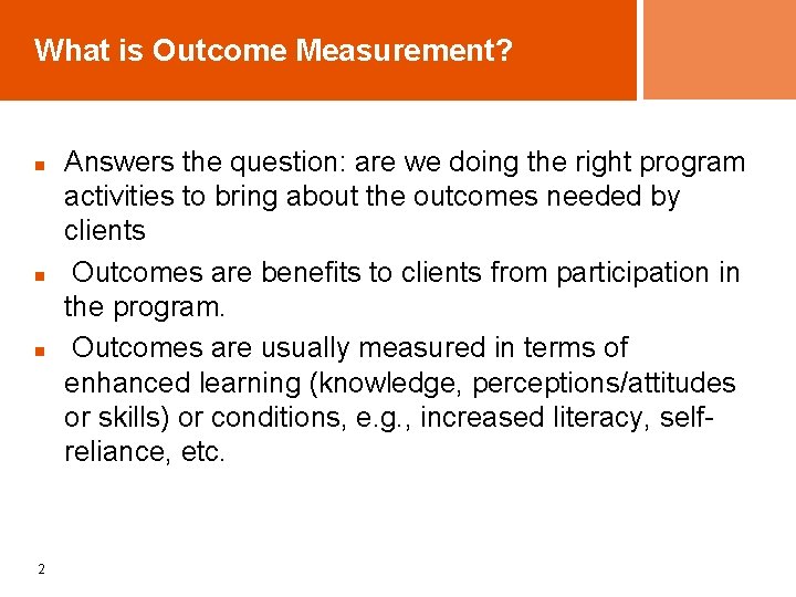 What is Outcome Measurement? n n n 2 Answers the question: are we doing