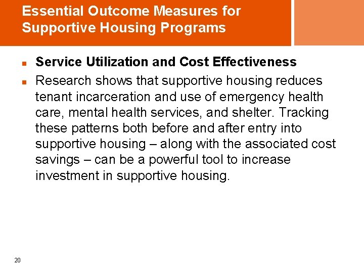 Essential Outcome Measures for Supportive Housing Programs n n 20 Service Utilization and Cost