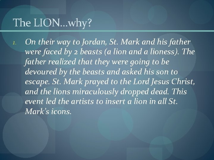 The LION…why? 1. On their way to Jordan, St. Mark and his father were