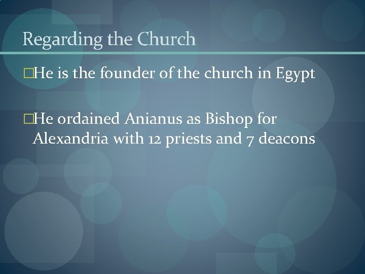 Regarding the Church �He is the founder of the church in Egypt �He ordained
