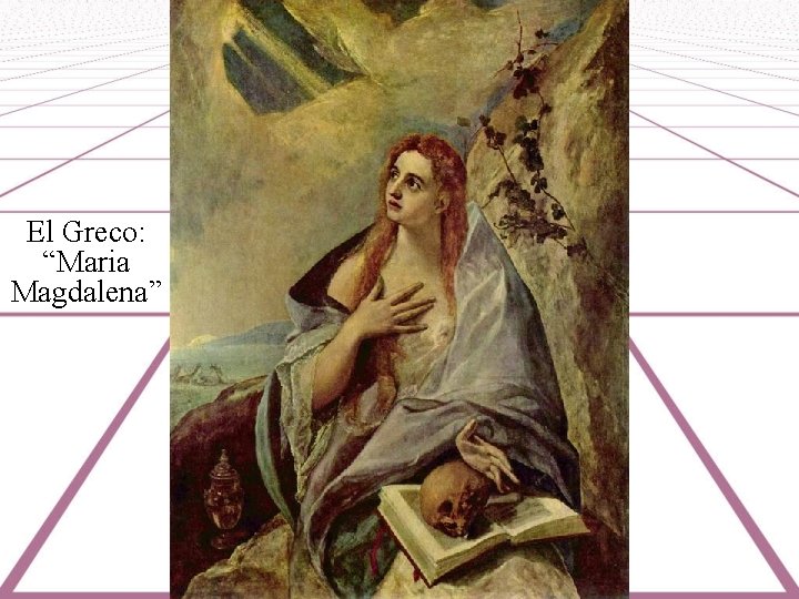 El Greco: “Maria Magdalena” 