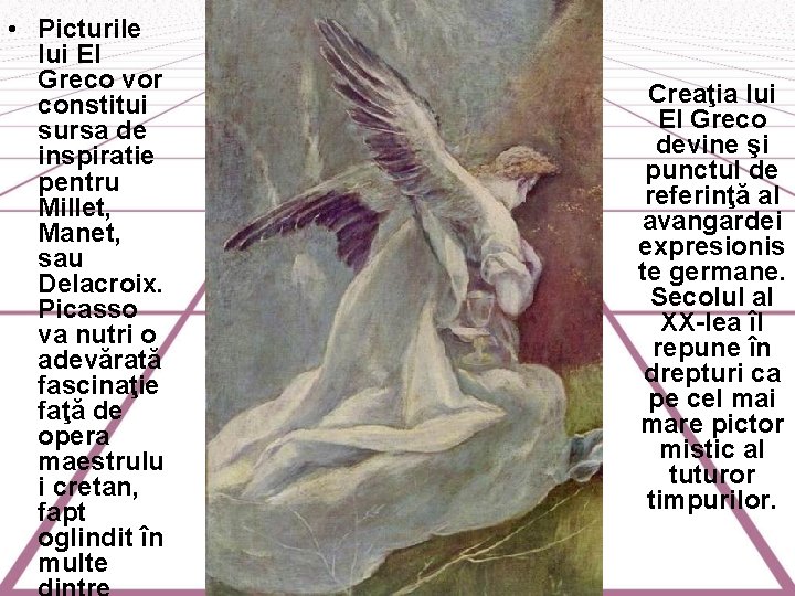  • Picturile lui El Greco vor constitui sursa de inspiratie pentru Millet, Manet,