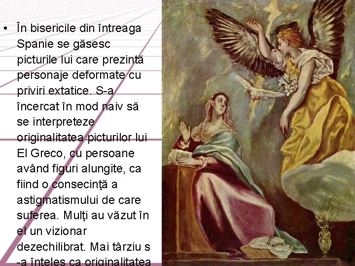  • În bisericile din întreaga Spanie se găsesc picturile lui care prezintă personaje