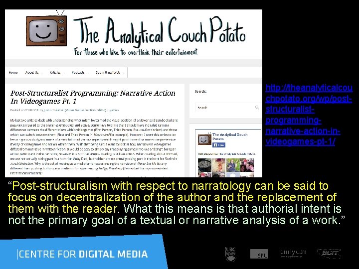 http: //theanalyticalcou chpotato. org/wp/poststructuralistprogrammingnarrative-action-invideogames-pt-1/ “Post-structuralism with respect to narratology can be said to focus