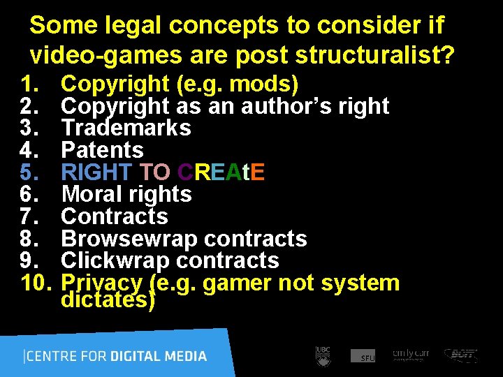 Some legal concepts to consider if video-games are post structuralist? 1. 2. 3. 4.