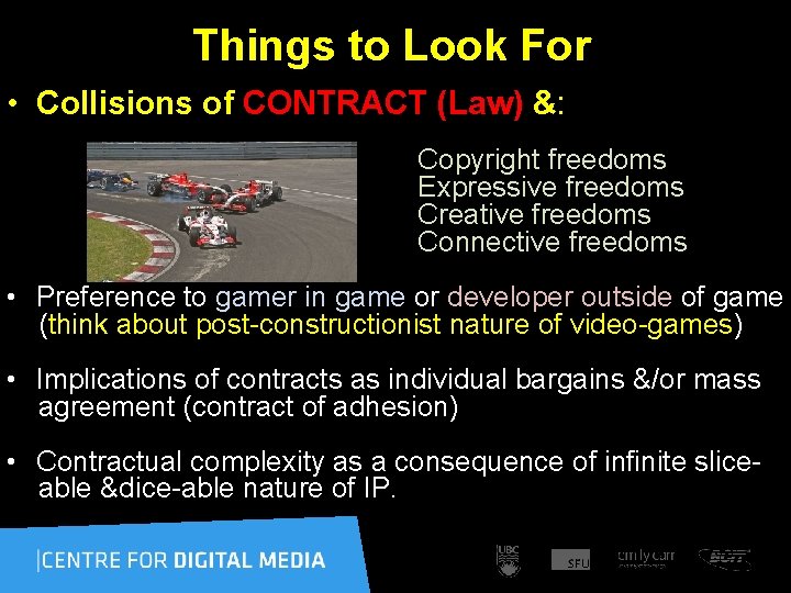  Things to Look For • Collisions of CONTRACT (Law) &: Copyright freedoms Expressive