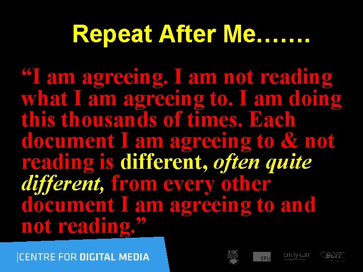  Repeat After Me……. “I am agreeing. I am not reading what I am