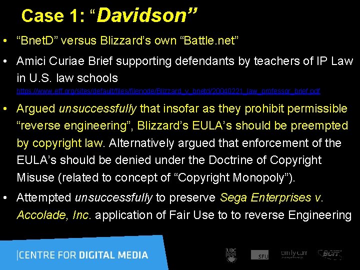 Case 1: “Davidson” • “Bnet. D” versus Blizzard’s own “Battle. net” • Amici Curiae