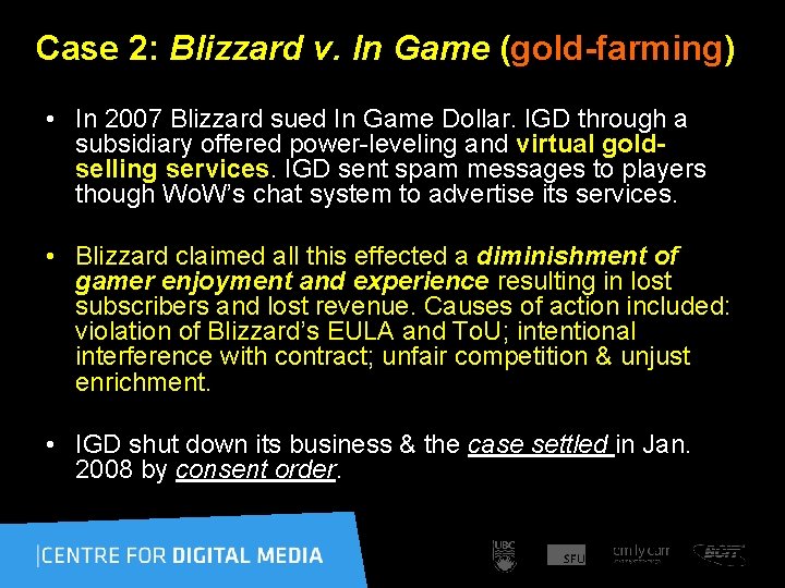 Case 2: Blizzard v. In Game (gold-farming) • In 2007 Blizzard sued In Game